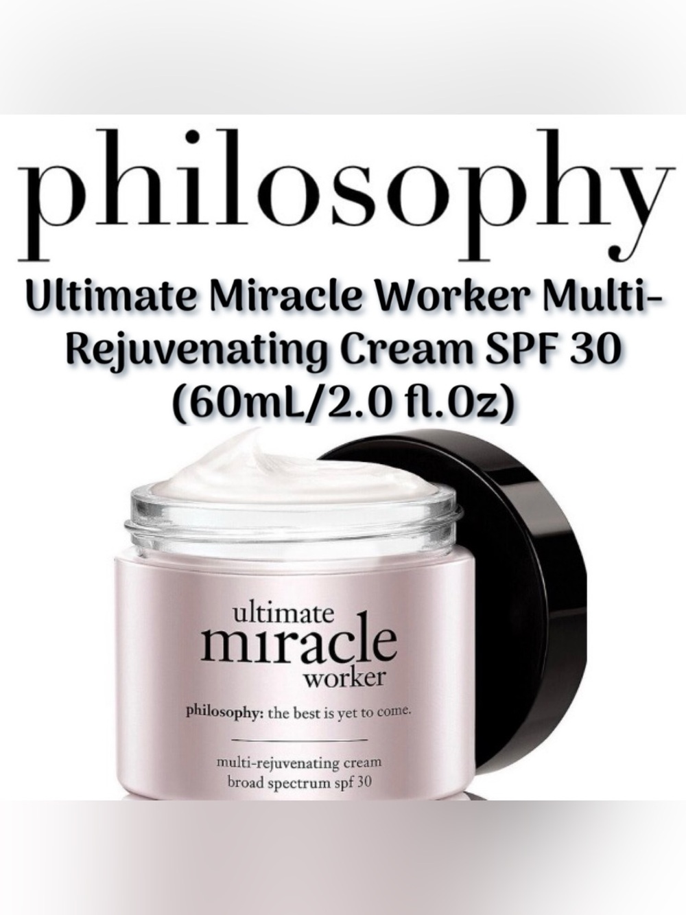 Philosophy- “Ultimate Miracle Worker” Multi-Rejuvenating Cream SPF 30 (2.0oz)